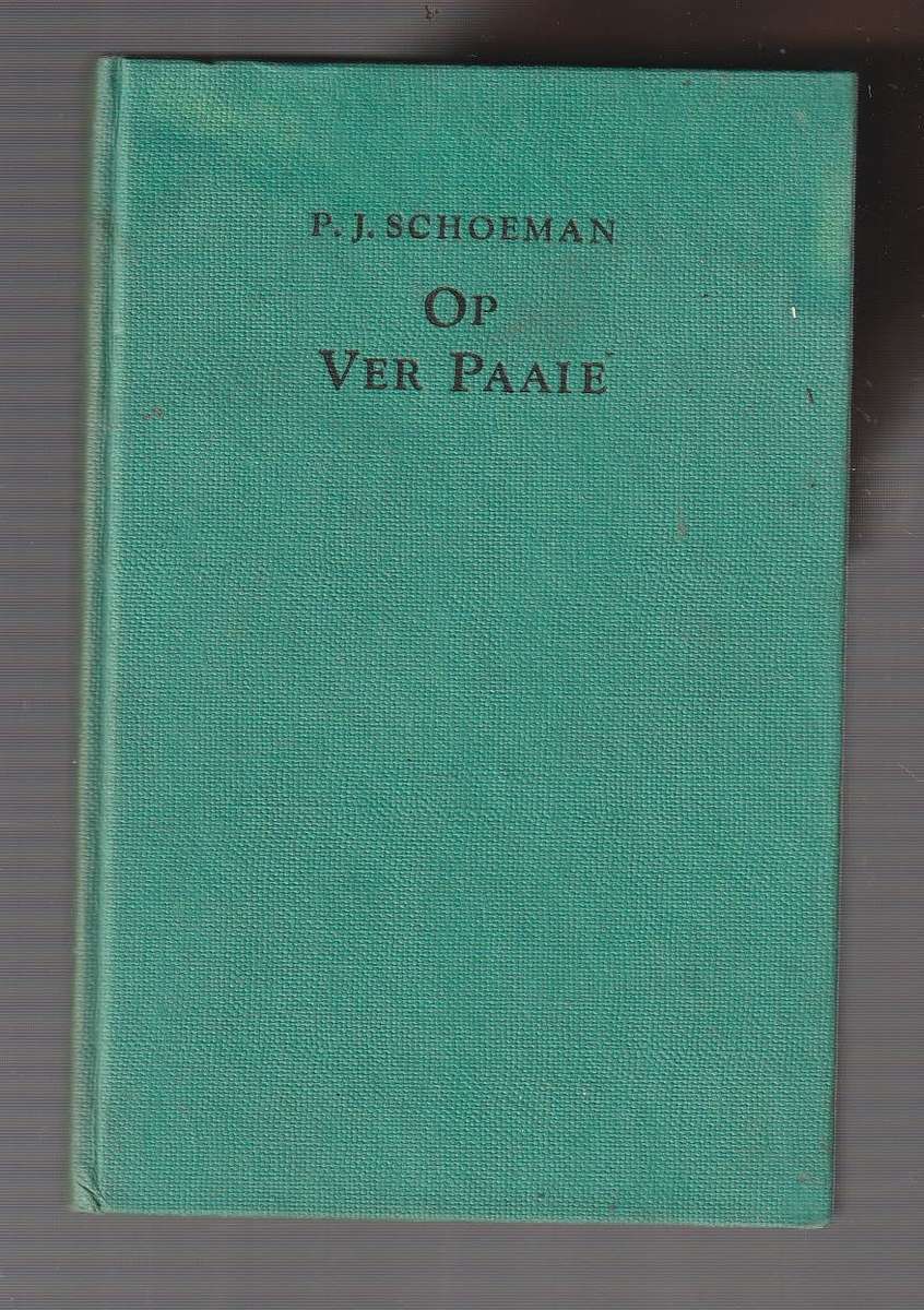 PJ Schoeman - Op ver Paaie - Jag Avonture van die skrywer