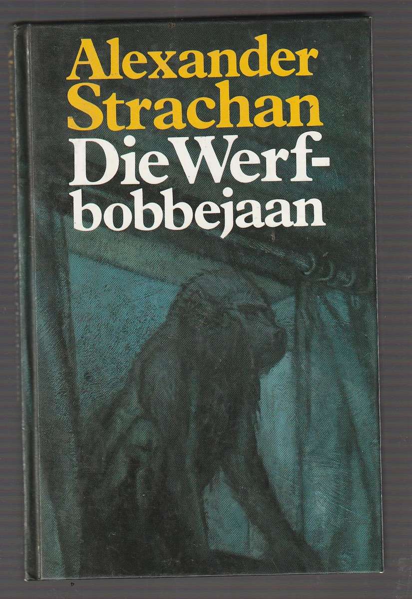 Die Werfbobbejaan - Alexander Strachan - mistiek fassinerende roman