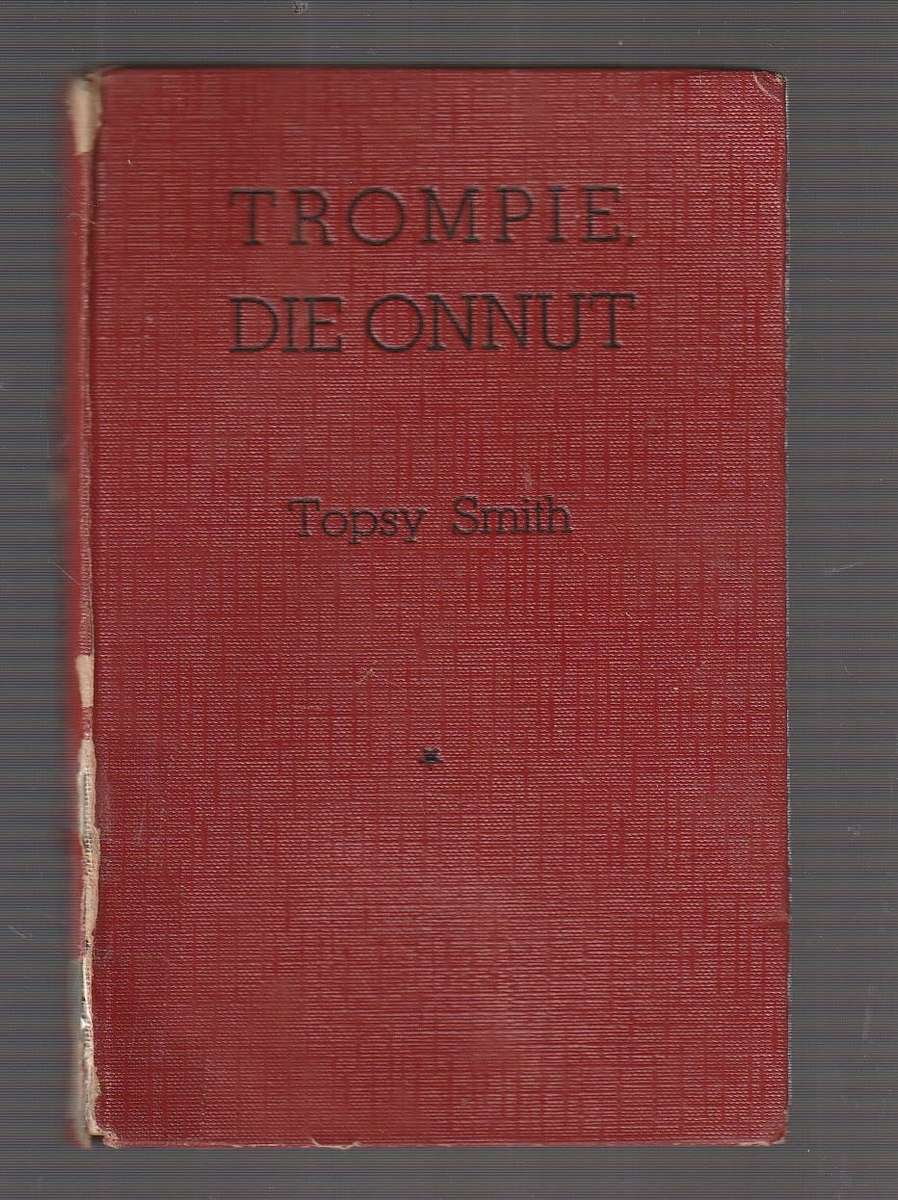 Trompie die Onnut - Topsy Smith - Trompie reeks 2 - (APB 50,s)