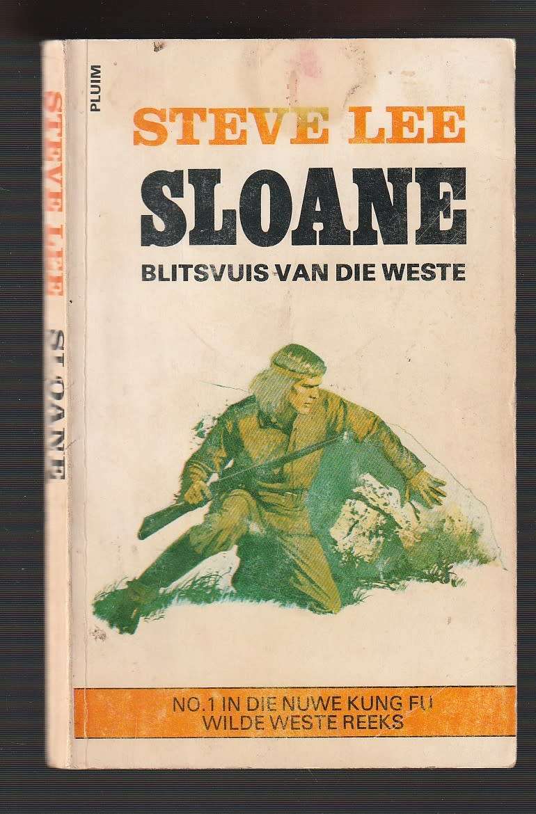 Sloane - Blitsvuis van die Weste - Steve Lee - Kung Fu Western nr 1