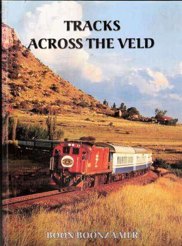 TRACKS ACROSS THE VELD --  Ben Boonzaaier (South African Railway)