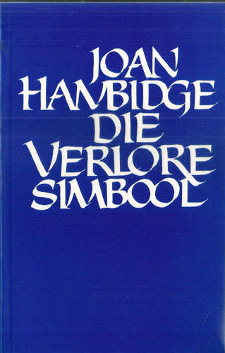 DIE VERLORE SIMBOOL -- Joan Hambridge (Poesie)  (eerste uitgawe)
