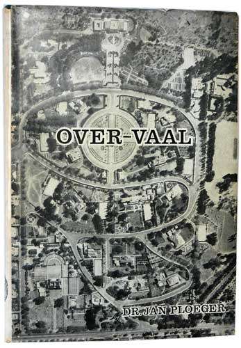 Over-Vaal - The History of an Official Residence -- Dr. Jan Ploeger