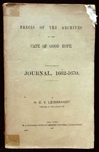 Precis of the Archives of the Cape of Good Hope , Journal 1662-1670 -- H.C.V. Leibbrandt