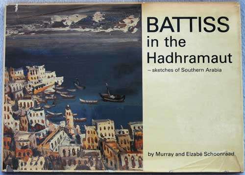 Battiss in the Hadramaut - Sketches of Southern Arabia -- Murray and Elzabe Schoonraad