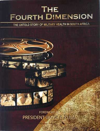 THE FOURTH DIMENSION The Untold Story of Military Health in South Africa