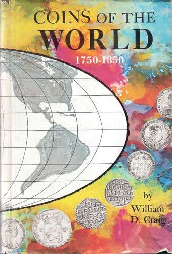 COINS OF THE WORLD 1750-1850. William D. Craig.