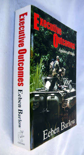 EXECUTIVE OUTCOMES Against All Odds -- Eeben Barlow