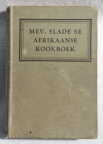 Mev. Slade se Afrikaans Kookboek