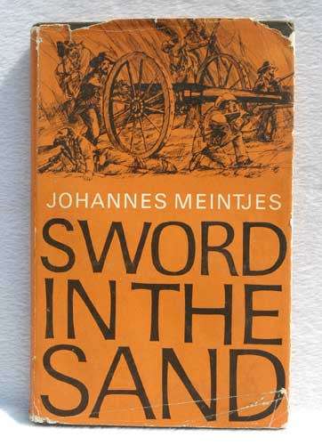 SWORD IN THE SAND The Life and Death of Gideon Scheepers -- Johannes Meintjes