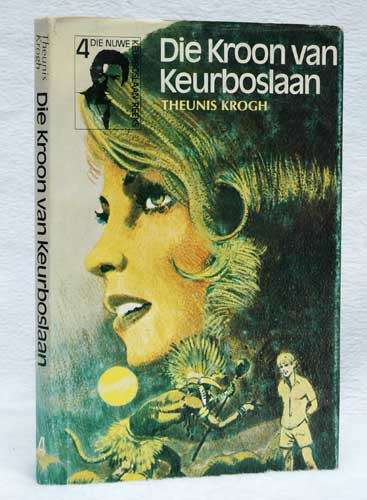 DIE KROON VAN KEURBOSLAAN -- Theunis Krogh
