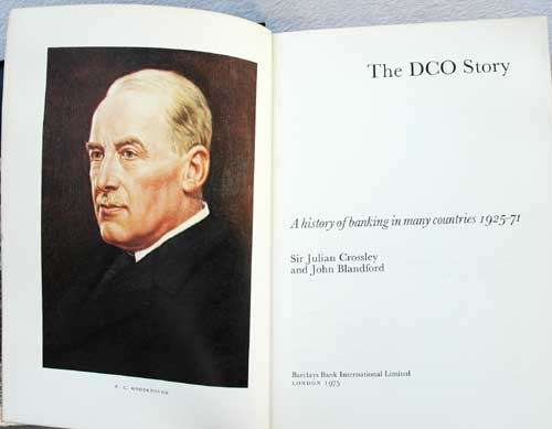 The DCO Story - a History of Banking in Many Countries -- Sir Julian Crossley & John Blandford