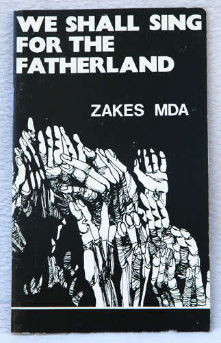 We Shall Sing for the Fatherland -- Zakes Mda