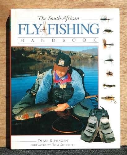 THE SOUTH AFRICAN FLY-FISHING HANDBOOK -- Dean Riphagen