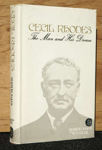 CECIL RHODES THE MAN AND HIS DREAM -- Herbert Baker & W.T. Stead