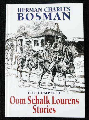 THE COMPLETE OOM SCHALK LOURENS STORIES -- Herman Charles Bosman