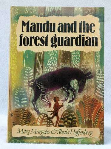 Mandu and the Forest Guardian -- Mitzi Margoles, Sheila Hoffenberg