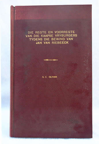 Die Regte en Voorregte van die Kaapse Vryburgers Tydens die Bewind van Jan van Riebeeck (Thesis)
