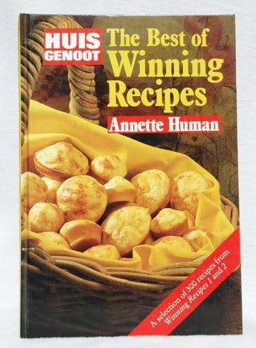 THE BEST WINNING RECIPIES FROM HUISGENOOT -- Annette Human