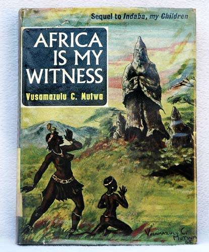 AFRICA IS MY WITNESS -- Credo Mutwa (first edition)