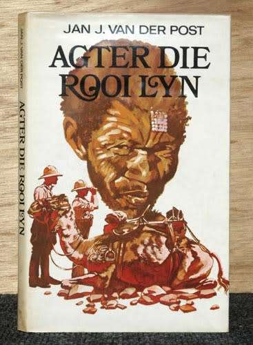 AGTER DIE ROOI LYN  -- Jan J. van der Post