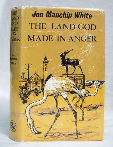 THE LAND GOD MADE IN ANGER  -- Jon Manchip White