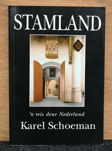Stamland `n Reis deur Nederland -- Karel Schoeman