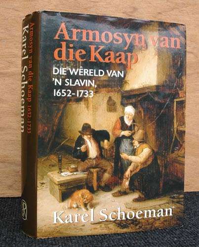 Armosyn van die Kaap : Die wereld van `n Slavin -- Karel Schoeman