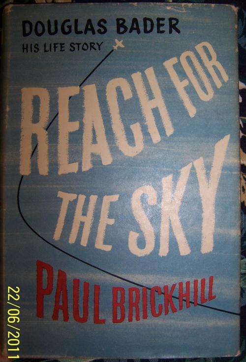 F1454 - REACH FOR THE SKY, LIFE STORY OF DOUGLAS BADER by Paul Brickhill 1954