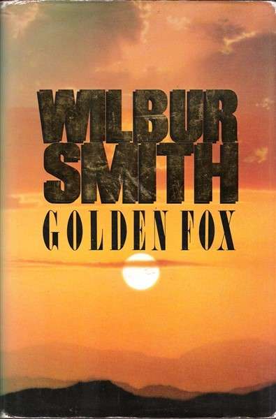 Golden Fox by Wilbur Smith (466 pages) [Hardcover]