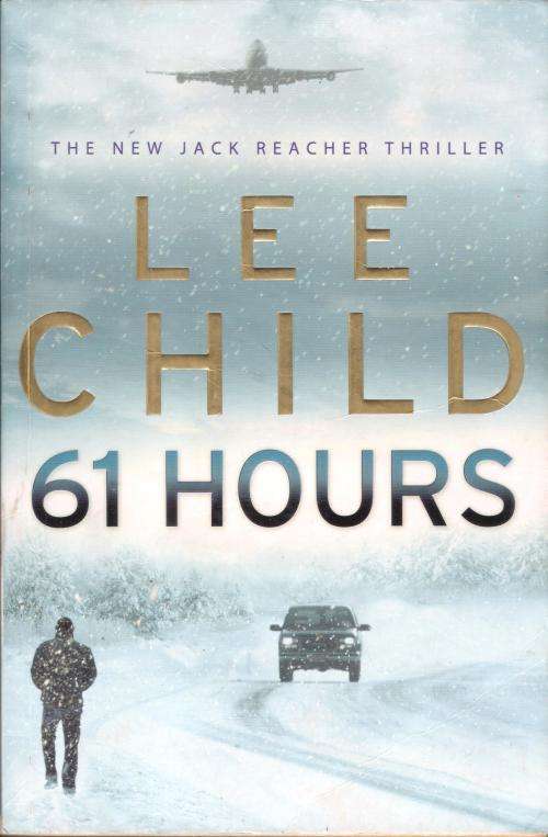 Lee Child - 61 Hours (396 pages) [Paperback]