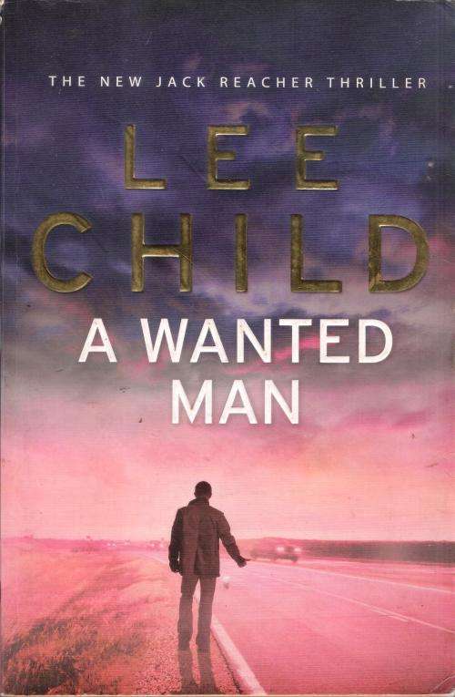 Lee Child - A Wanted Man (427 pages) [Paperback]