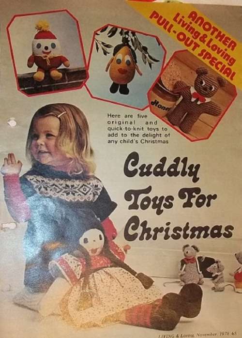 CUDDLY TOYS FOR CHRISTMAS - SUPPLEMENT LIVING AND LOVING MAGAZINE - PULL OUT PATTERNS TO KNIT & SEW