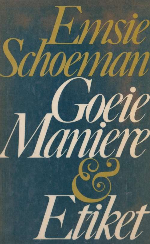 Goeie Maniere & Etiket deur Emsie Schoeman