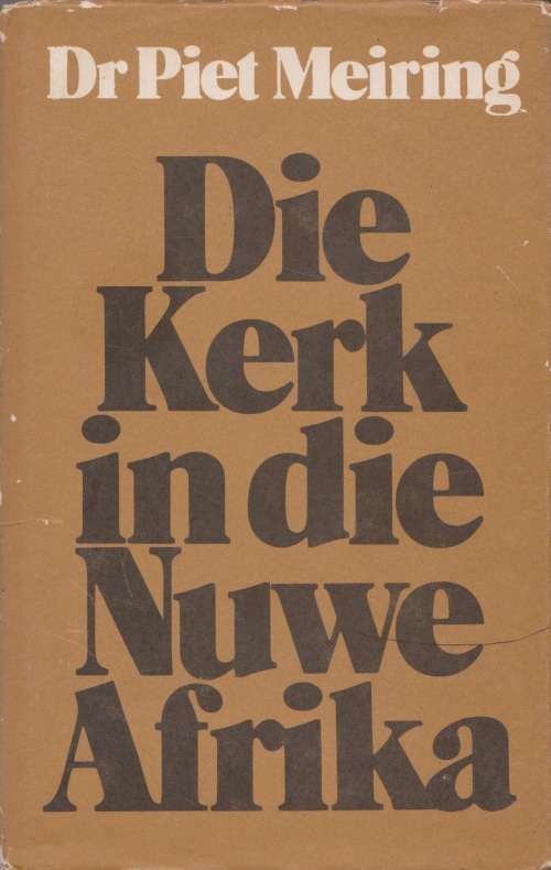 Kerk in die nuwe Afrika deur Dr Peit Meiring