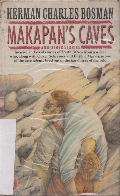 Makapan`s Caves and other stories by Herman Charles Bosman