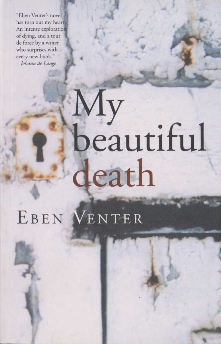 My Beautiful Death by Eben Venter