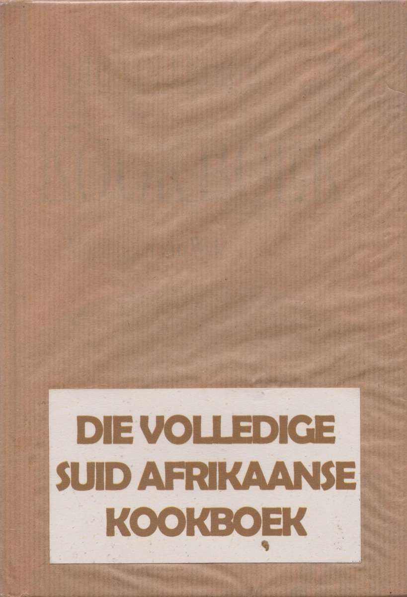 Die volledige Suid Afrikaanse kookboek deur Magdaleen van Wyk
