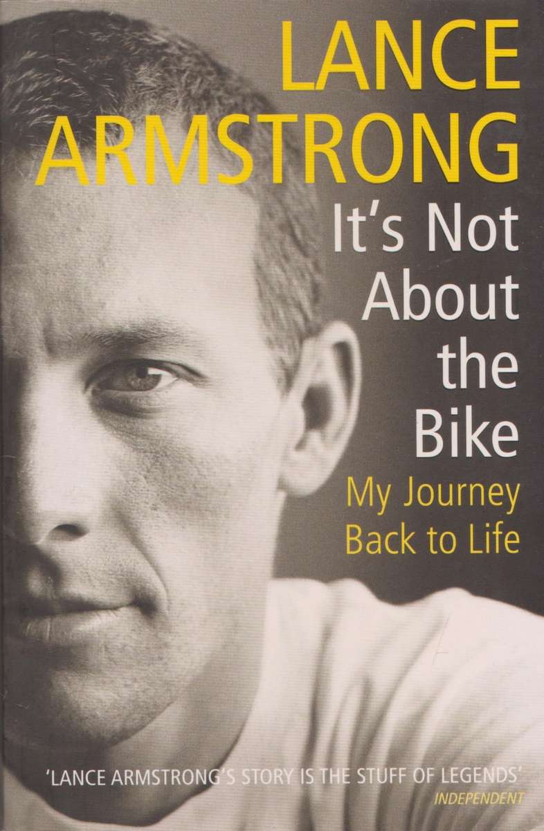 It`s not about the bike: My journey back to life by Lance Armstrong