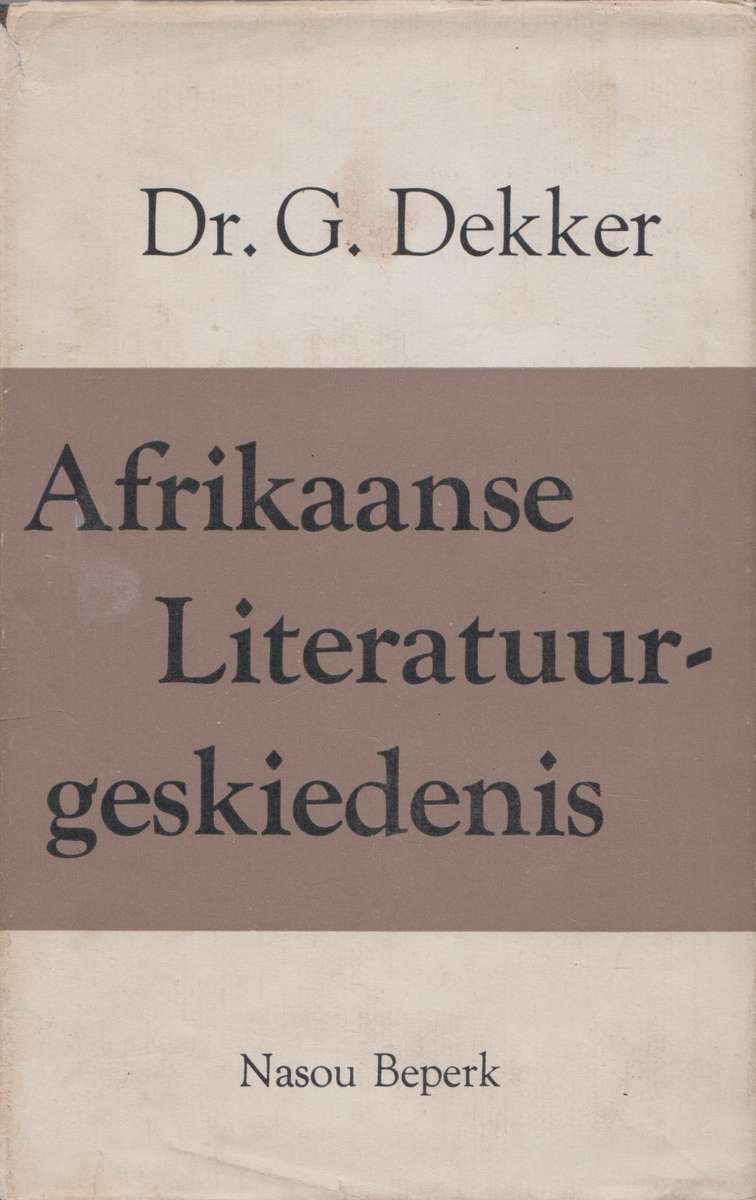 Afrikaanse literatuurgeskiedenis deur Dr. G. Dekker