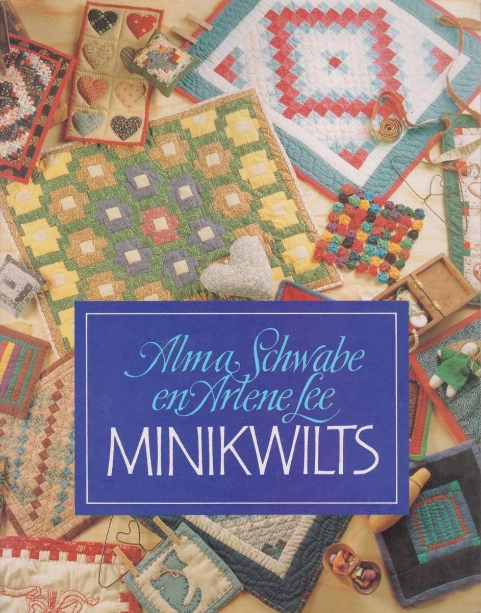 Minikwilts deur Alma Schwabe en Arlene Lee