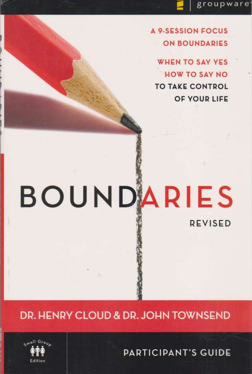 Boundaries revised participant`s guide by Dr. Henry Cloud & Dr.  John Townsend
