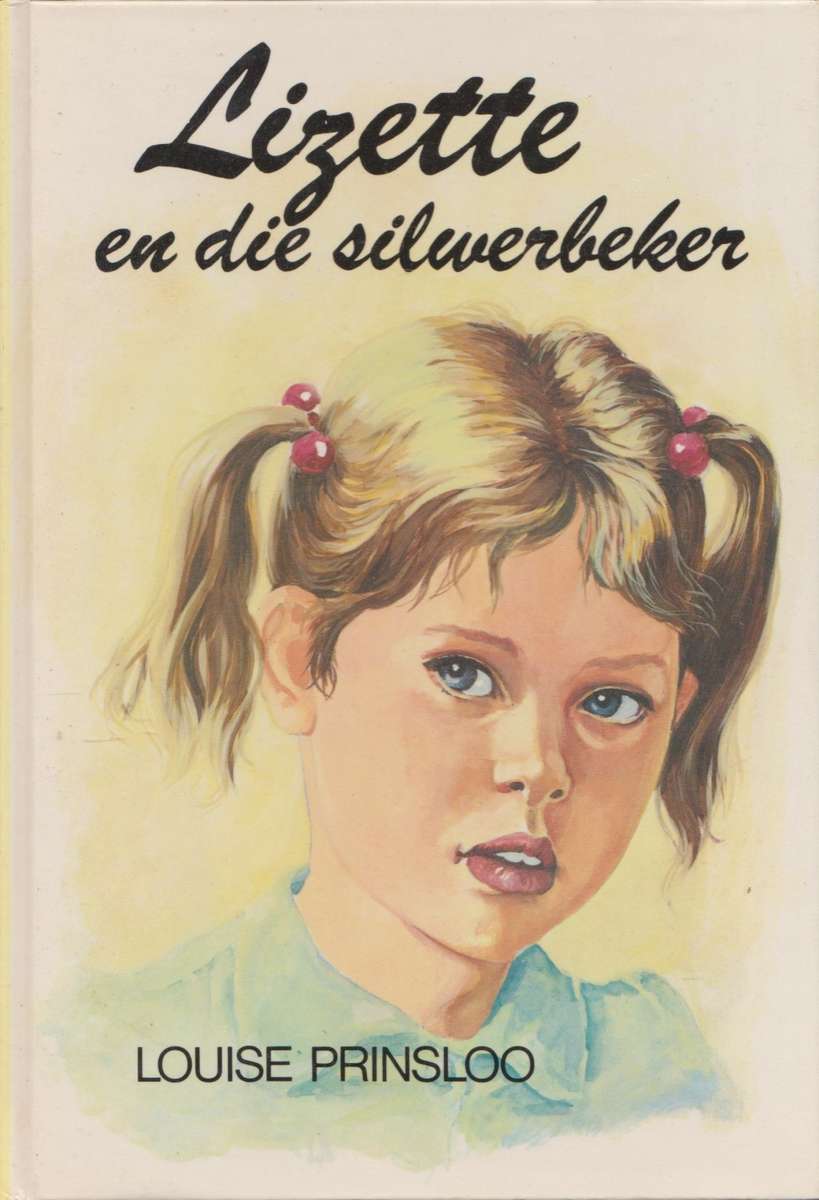 Lizette en die silwerbeker deur Louise Prinsloo