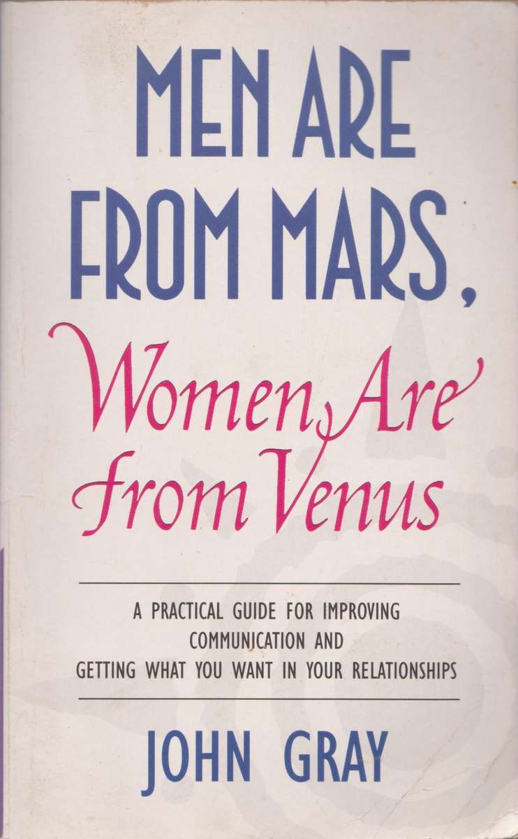 Men are from Mars, Women are from Venus by John Gray