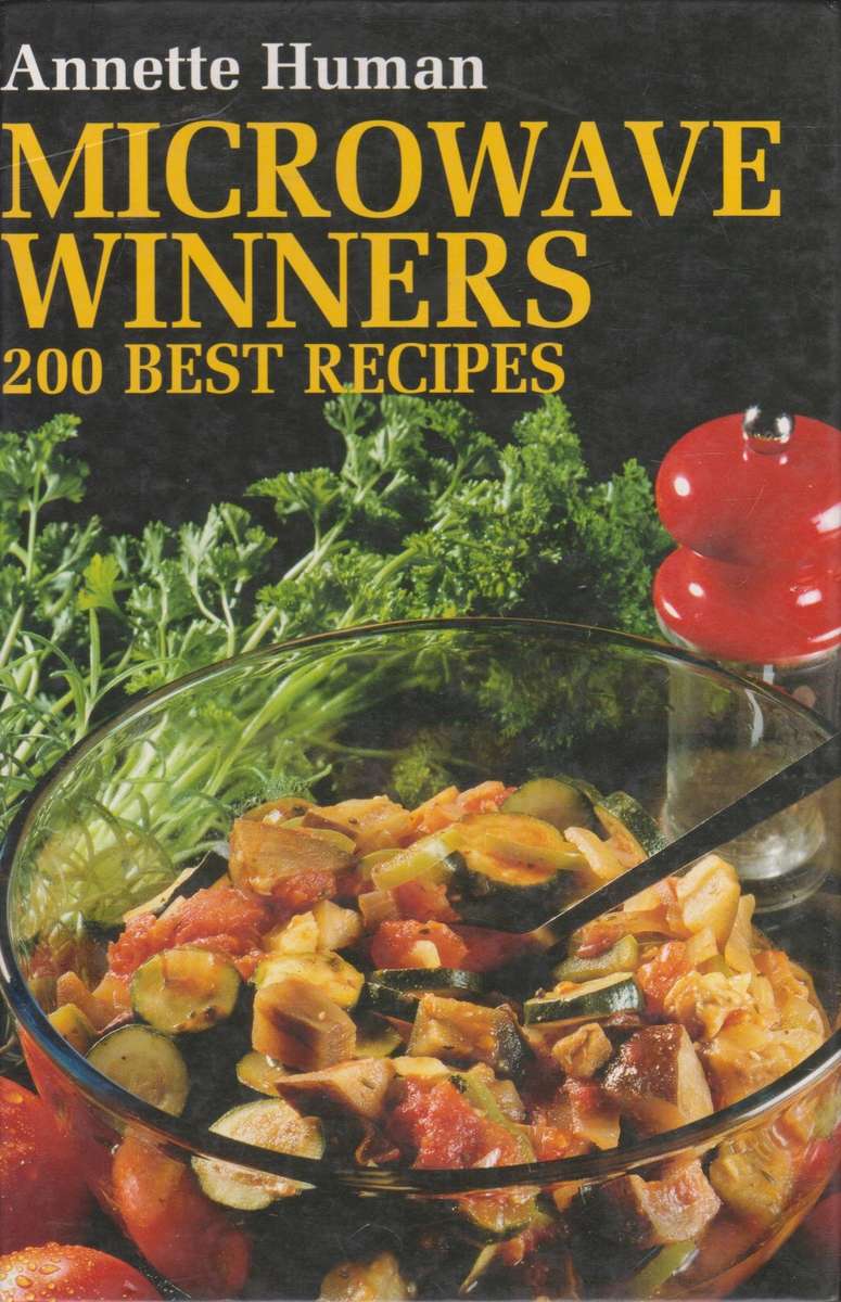 Microwave winners: 200 Best Recipes by Annette Human