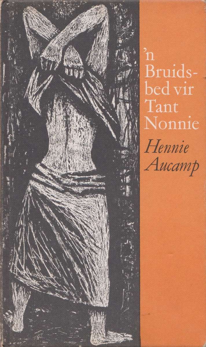 'n Bruidsbed vir Tant Nonnie deur Hennie Aucamp