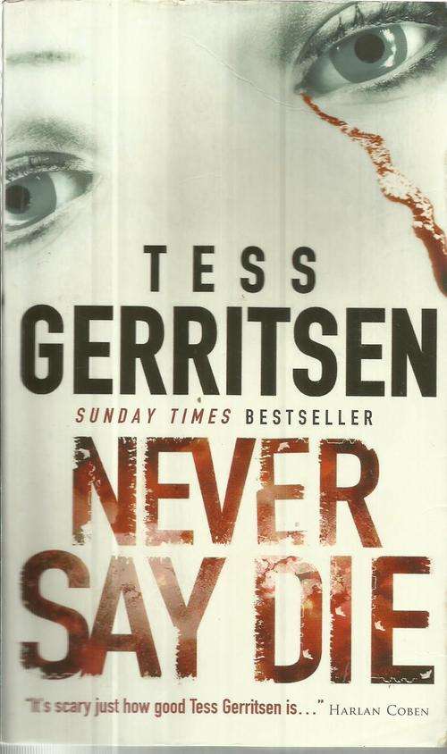 Tess Gerritsen - Never Say Die - (Paperback)