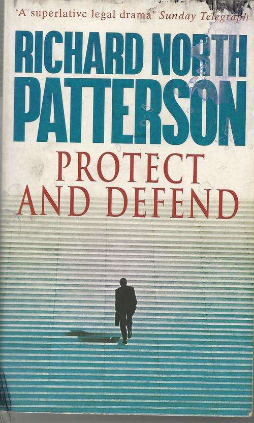Richard North Patterson - Protect and Defend - (Paperback)