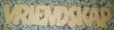 Wooden Blank " VRIENDSKAP " - 455 x 97 x 6 mm