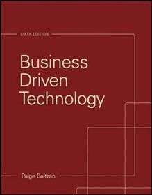 Business Driven Technology 6th Edition by Paige Baltzan